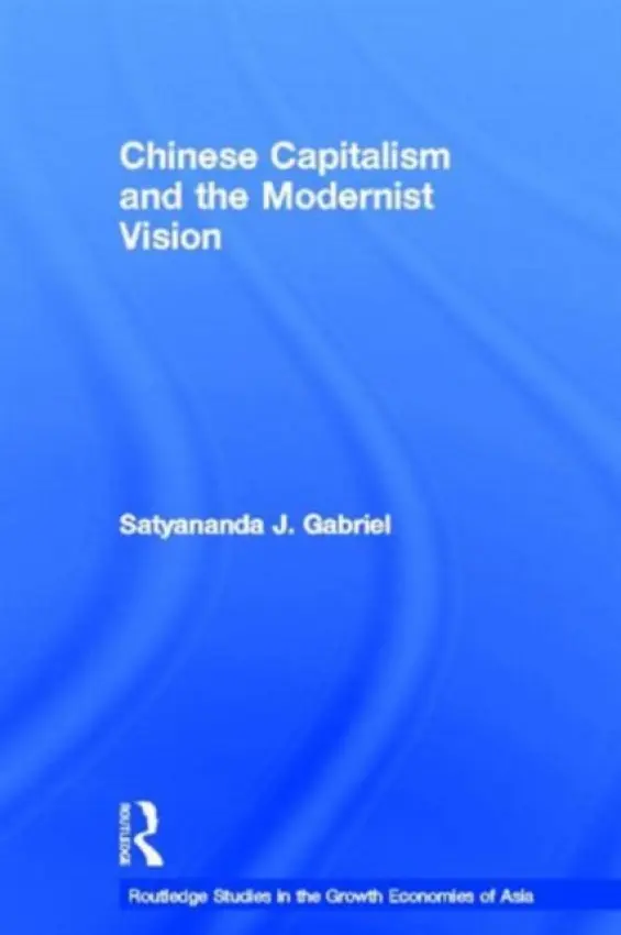Chinese Capitalism and the Modernist Vision - Gabriel, Satyananda (Mount Holyoke College, USA)