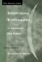 Institutional Ethnography - Smith, Dorothy E.