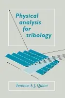 Physical Analysis for Tribology - Quinn, Terence F. J. (United States International University, California)