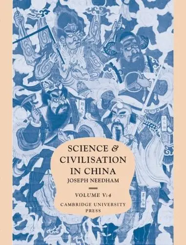 Science and Civilisation in China: Volume 5, Chemistry and Chemical Technology, Part 4, Spagyrical Discovery and Invention: Apparatus, Theories and Gi - Needham, Joseph a Ping-Yu, Ho a Gwei-Djen, Lu a Sivin, Nathan (University of Pennsylvania)
