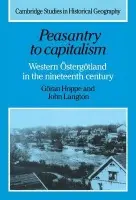 Peasantry to Capitalism - Hoppe, Goran (Stockholms Universitet) a Langton, John (University of Oxford)
