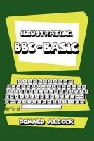 Illustrating BBC Basic - Alcock, Donald G.
