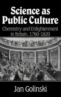 Science as Public Culture - Golinski, Jan (University of New Hampshire)