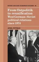 From Ostpolitik to Reunification - Pittman, Avril (University of Nottingham)