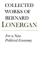 For a New Political Economy - Lonergan, Bernard