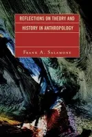 Reflections on Theory and History in Anthropology - Salamone, Frank A.