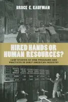 Hired Hands or Human Resources? - Kaufman, Bruce E.