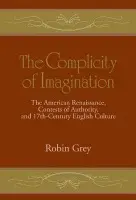 Complicity of Imagination - Grey, Robin (University of Illinois, Chicago)