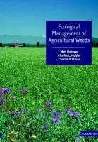 Ecological Management of Agricultural Weeds - Liebman, Matt (Iowa State University) a Mohler, Charles L. (Cornell University, New York) a Staver, Charles P. (CATIE (Center for Teaching and Research in Tropical Agriculture), Costa Rica)