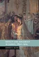 Royalty and Diplomacy in Europe, 1890-1914 - McLean, Roderick R. (University of Sussex)