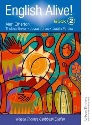 English Alive!: Book 2 Nelson Thornes Caribbean English - Etherton, Alan