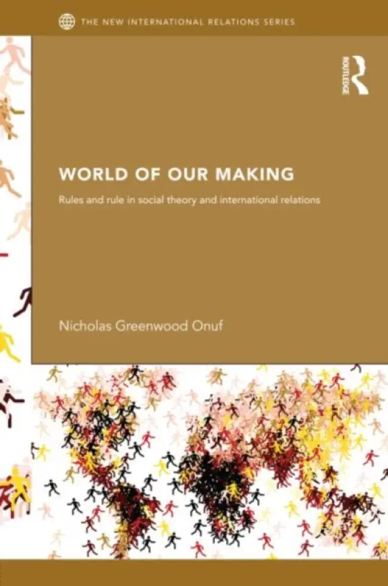 World of Our Making - Onuf, Nicholas