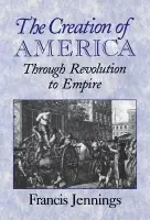 Creation of America - Jennings, Francis