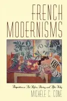French Modernisms - Cone, Michele C.