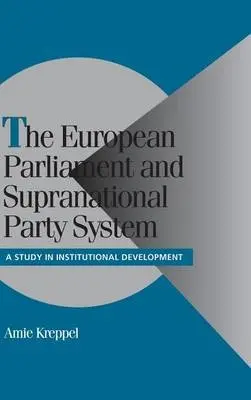 European Parliament and Supranational Party System - Kreppel, Amie (University of Florida)