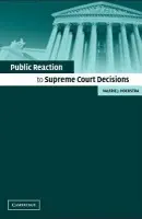 Public Reaction to Supreme Court Decisions - Hoekstra, Valerie J. (Arizona State University)
