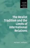 Realist Tradition and the Limits of International Relations - Williams, Michael C. (University of Wales, Aberystwyth)