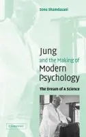 Jung and the Making of Modern Psychology - Shamdasani, Sonu (University College London)