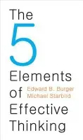 5 Elements of Effective Thinking - Burger, Edward B. a Starbird, Michael