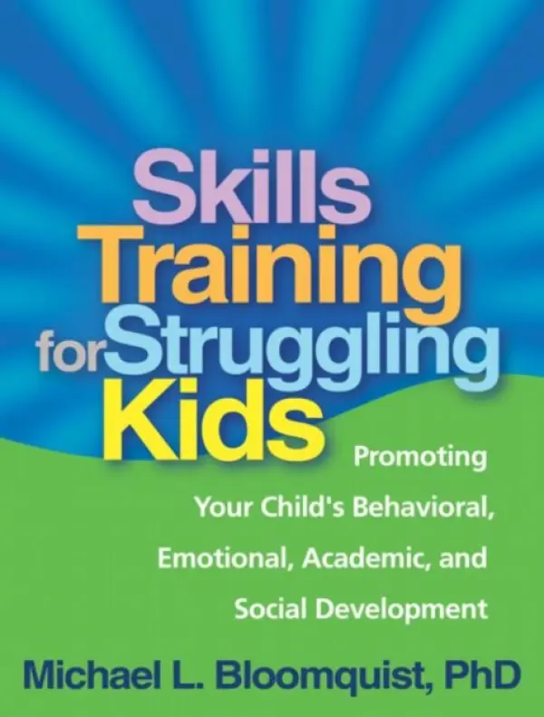 Skills Training for Struggling Kids - Bloomquist, Michael L. (University of Minnesota, United States)