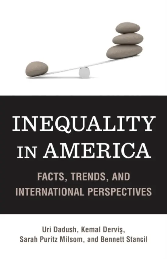 Inequality in America - Dadush, Uri a Dervis, Kemal a Milsom, Sarah P.