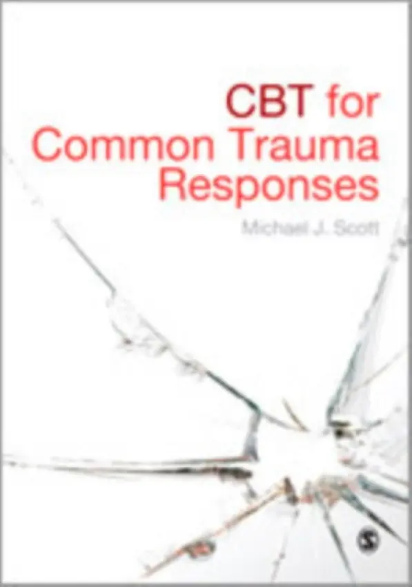 CBT for Common Trauma Responses - Scott, Michael J