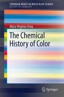 Chemical History of Color - Orna, Mary Virginia