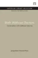 Birth Without Doctors - Vincent-Priya, Jacqueline