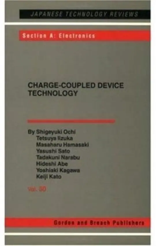 Charge-Coupled Device Technology - Ochi, Shigeyuki a Iizuka, Tetsuya a Hamasaki, Masaharu a Sato, Yasushi a Narabu, Tadakuni a Abe, Hideshi a Kagawa, Yoshiaki a Kato, Keiji