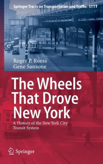 Wheels That Drove New York - Roess, Roger P. a Sansone, Gene