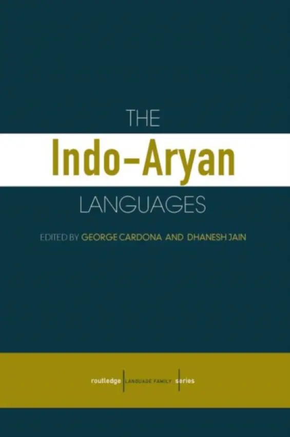 Indo-Aryan Languages - Jain, Danesh a Cardona, George (Professor Emeritus, University of Pennsylvania, USA)