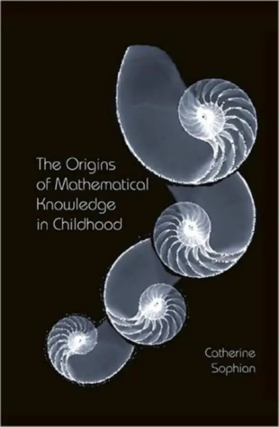 Origins of Mathematical Knowledge in Childhood - Sophian, Catherine