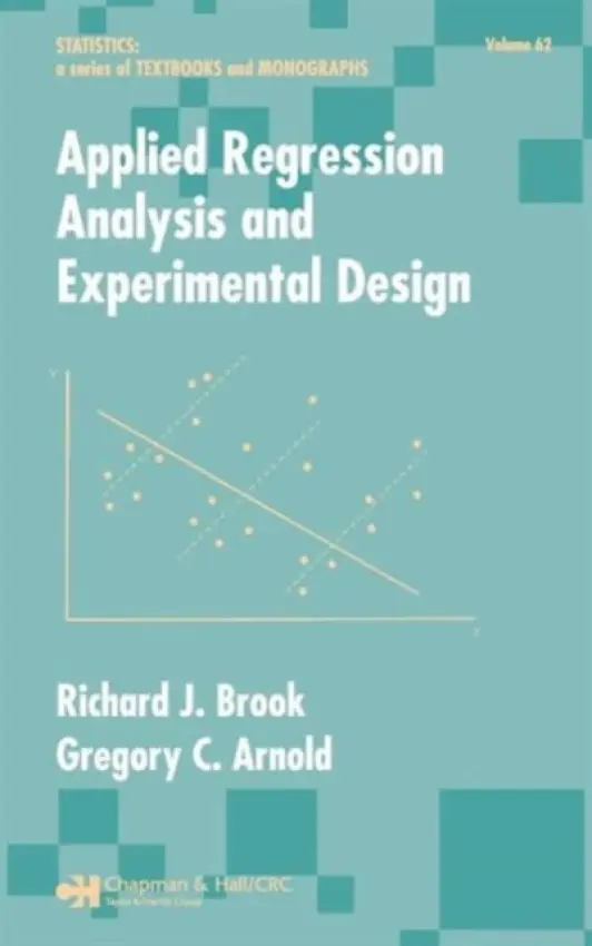 Applied Regression Analysis and Experimental Design - Brook, Richard J. a Arnold, Gregory C.