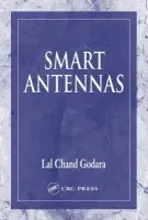 Smart Antennas - Godara, Lal Chand (University of New South Wales, Canberra, Australia)