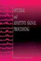 Optimal and Adaptive Signal Processing - Clarkson, Peter M.