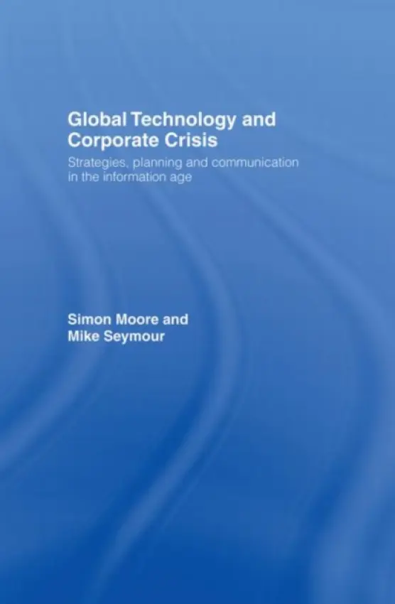 Global Technology and Corporate Crisis - Moore, Simon a Seymour, Mike