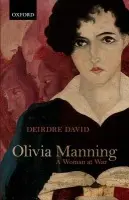 Olivia Manning - David, Deirdre (Professor Emerita of English at Temple University)
