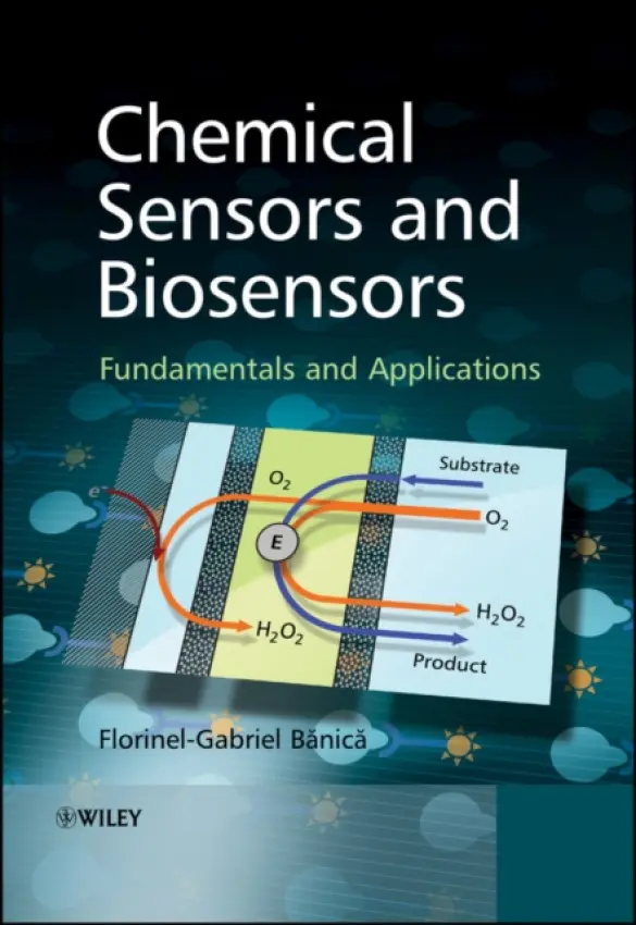 Chemical Sensors and Biosensors - Banica, Florinel-Gabriel
