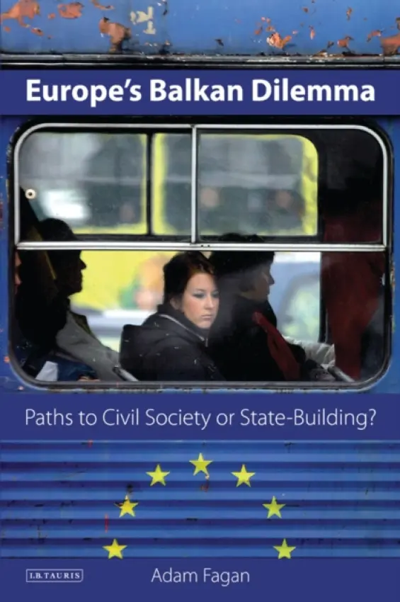 Europe's Balkan Dilemma - Fagan, Adam