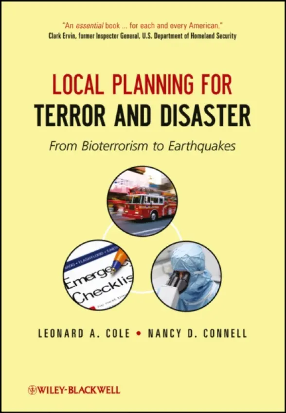 Local Planning for Terror and Disaster - Cole, Leonard A. a Connell, Nancy D.