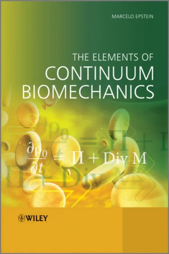Elements of Continuum Biomechanics - Epstein, Marcelo (University of Calgary)