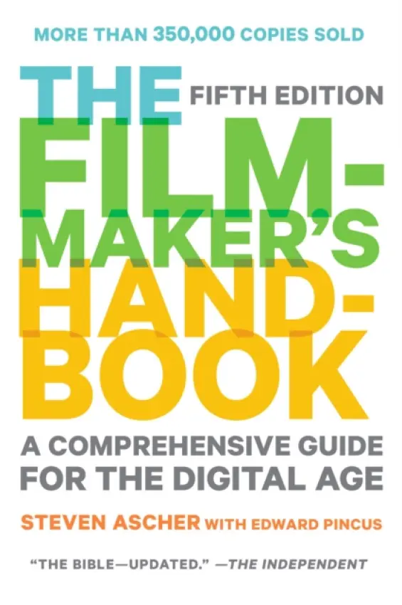 Filmmaker's Handbook, The (Fifth Edition) - Ascher, Steven a Pincus, Edward