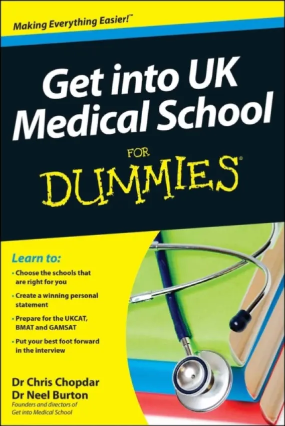 Get into UK Medical School For Dummies - Chopdar, Chris a Burton, Neel (The Warneford Hospital, Oxford)