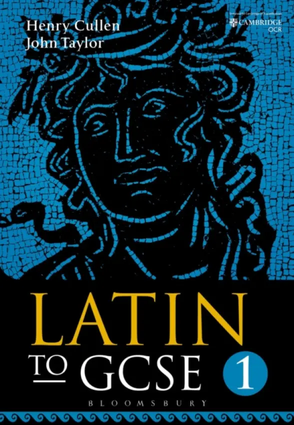 Latin to GCSE Part 1 - Cullen, Henry (Head of Classics, St Albans High School for Girls, UK) a Taylor, Dr John (Lecturer in Classics, University of Manchester, previously Tonbridge School, UK)