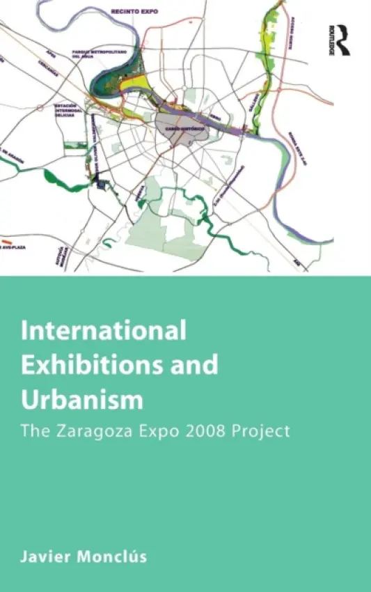 International Exhibitions and Urbanism - Monclus, Javier