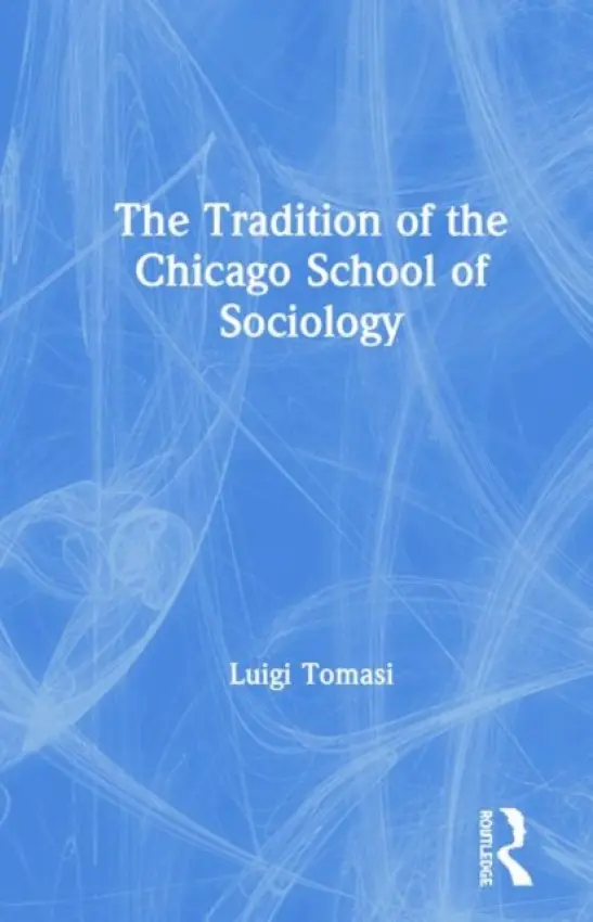 Tradition of the Chicago School of Sociology - Tomasi, Luigi