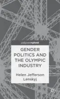 Gender Politics and the Olympic Industry - Lenskyj, H.