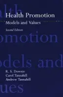 Health Promotion: Models and Values - Downie, R. S. (Professor of Moral Philosophy, Professor of Moral Philosophy, Glasgow University, Scotland, UK) a Tannahill, Carol (Researcher, Researcher, Department of Community Medicine, Glasgow University, Scotland, UK) a Tannahill, Andrew (Senior Lecturer