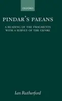 Pindar's Paeans - Rutherford, Ian (Reader in Greek and Head of Department, Reader in Greek and Head of Department, University of Reading)
