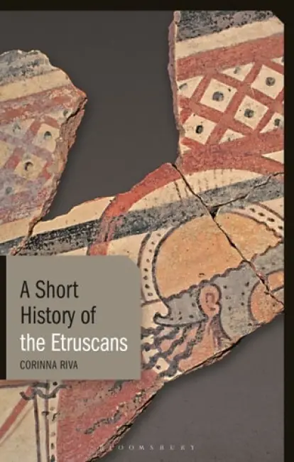 Short History of the Etruscans - Riva, Corinna (University College London, UK)